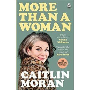 More Than a Woman, Paperback - Caitlin Moran imagine