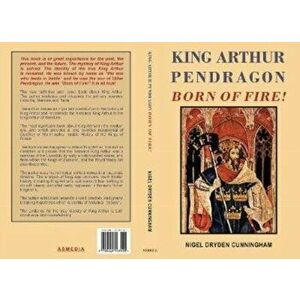 King Arthur Pendragon. Born of Fire!, Paperback - *** imagine