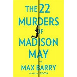 22 Murders Of Madison May, Hardback - Max Barry imagine