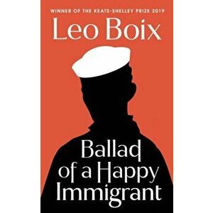 Ballad of a Happy Immigrant, Paperback - Leonardo Boix imagine