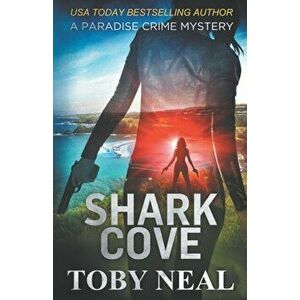 Shark Cove, Paperback - Toby Neal imagine