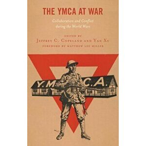 YMCA at War. Collaboration and Conflict during the World Wars, Hardback - *** imagine