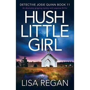 Hush Little Girl, Paperback - Lisa Regan imagine
