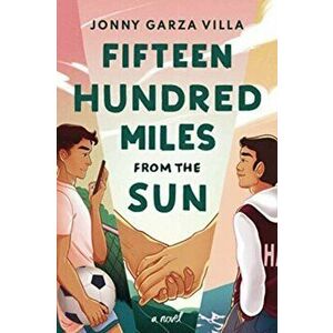 Fifteen Hundred Miles from the Sun, Paperback - Jonny Garza Villa imagine