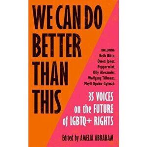 We Can Do Better Than This. 35 Voices on the Future of LGBTQ+ Rights, Hardback - *** imagine