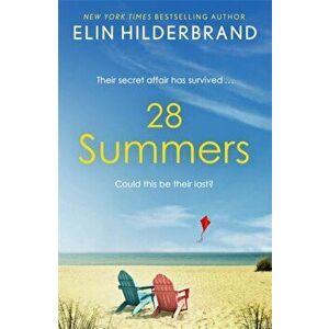 28 Summers. Escape with the perfect sweeping love story for summer 2021, Paperback - Elin Hilderbrand imagine