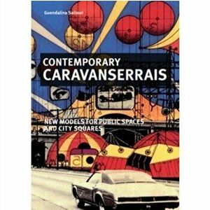 Contemporary Caravanserais, Paperback - Guendalina Salimei imagine