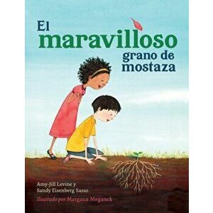The Marvelous Mustard Seed Spanish Edition, Paperback - Amy-Jill Levine imagine