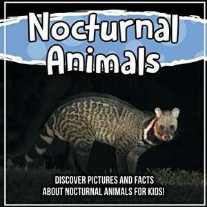 Nocturnal Animals: Discover Pictures and Facts About Nocturnal Animals For Kids!, Paperback - Bold Kids imagine