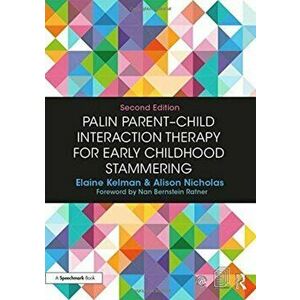 Palin Parent-Child Interaction Therapy for Early Childhood Stammering, Paperback - Alison Nicholas imagine