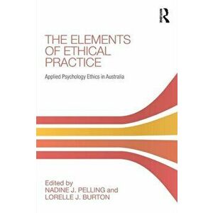 Elements of Ethical Practice. Applied Psychology Ethics in Australia, Paperback - *** imagine