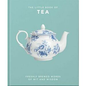 The Little Book of Tea: Sweet Dreams Are Made of Tea, Hardcover - Orange Hippo imagine