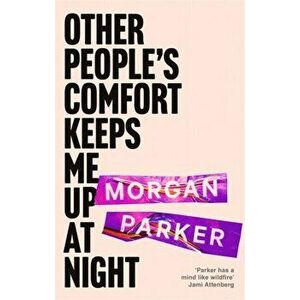 Other People's Comfort Keeps Me Up At Night. With a new introduction by Danez Smith, Paperback - Morgan Parker imagine