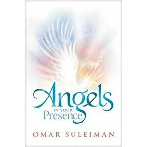 Angels in Your Presence, Hardcover - Omar Suleiman imagine