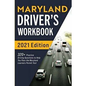 Maryland Driver's Workbook: 320+ Practice Driving Questions to Help You Pass the Maryland Learner's Permit Test - Connect Prep imagine