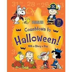 Countdown to Halloween!: With a Story a Day, Hardcover - Charles M. Schulz imagine