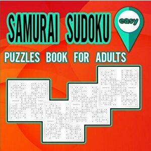 Samurai Sudoku Puzzles Book for Adults Easy: Puzzles Book to Shape your brain / Activity book for adults / Easy Samurai Sudoku Puzzles - Moty M. Publi imagine