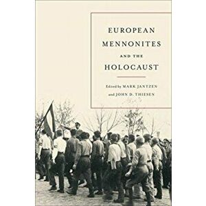 European Mennonites and the Holocaust, Paperback - *** imagine