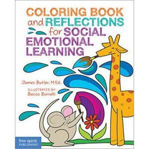 Coloring Book and Reflections for Social Emotional Learning, Paperback - James Butler imagine