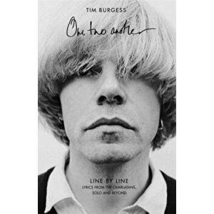 One Two Another. Line By Line: Lyrics from The Charlatans, Solo and Beyond, Paperback - Tim Burgess imagine