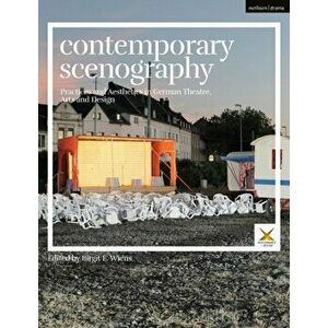 Contemporary Scenography. Practices and Aesthetics in German Theatre, Arts and Design, Paperback - *** imagine