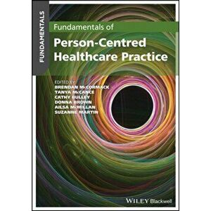 Fundamentals of Person-Centred Healthcare Practice, Paperback - *** imagine