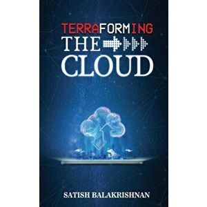 Terraforming the Cloud, Paperback - Satish Balakrishnan imagine