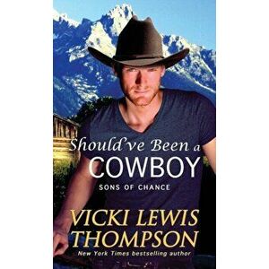 Should've Been a Cowboy, Paperback - Vicki Lewis Thompson imagine