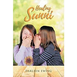 Healing Sunni, Paperback - Darleen Ewing imagine