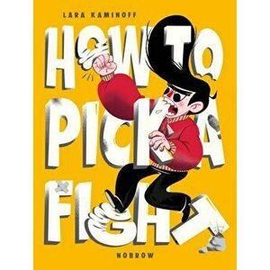 How to Pick a Fight, Paperback - Lara Kaminoff imagine