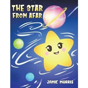 The Star from Afar, Paperback - Jamie Morris imagine