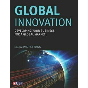 Global Innovation. Developing Your Business For A Global Market, Paperback - *** imagine
