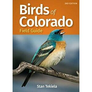 Birds of Colorado Field Guide, Paperback - Stan Tekiela imagine