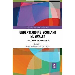 Understanding Scotland Musically. Folk, Tradition and Policy, Paperback - *** imagine