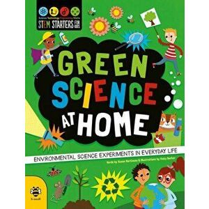 Green Science at Home. Discover the Environmental Science in Everyday Life, Paperback - Susan Martineau imagine