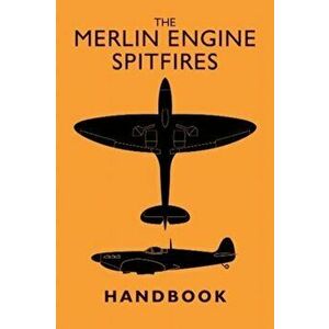 The Merlin Engine Spitfires Handbook, Hardcover - *** imagine