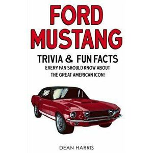 Ford Mustang, Paperback - Dean Harris imagine