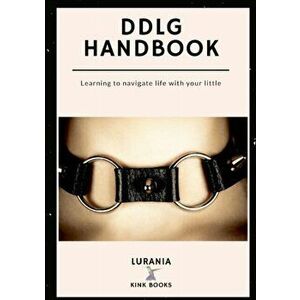 DDLG Handbook: Learning to Navigate Life with your Little, Paperback - *** imagine