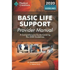Basic Life Support Provider Manual - A Comprehensive Guide Covering the Latest Guidelines, Paperback - S. Meloni imagine
