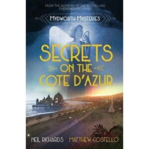 Secrets on the Cote D'Azur, Paperback - Neil Richards imagine