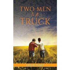 Two Men in a Truck, Paperback - Leslie Feast imagine