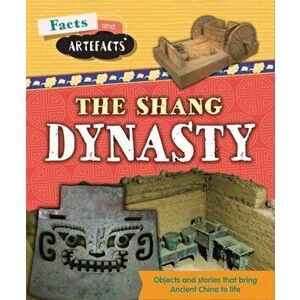 Facts and Artefacts: Shang Dynasty, Paperback - Tim Cooke imagine