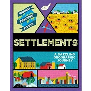 World Feature Focus: Settlements, Paperback - Rebecca Kahn imagine