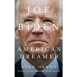 Joe Biden. American Dreamer, Paperback - Evan Osnos imagine