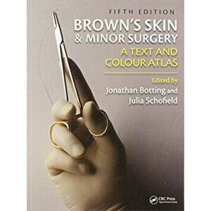 Brown's Skin and Minor Surgery. A Text & Colour Atlas, Fifth Edition, Paperback - *** imagine