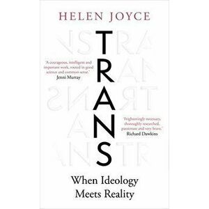 Trans. When Ideology Meets Reality, Hardback - Helen Joyce imagine