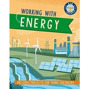 Kid Engineer: Working with Energy, Paperback - Izzi Howell imagine