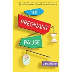 The Pregnant Pause, Paperback - Jane Doucet imagine