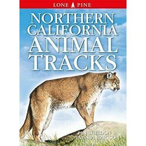 Northern California Animal Tracks, Paperback - Ian Sheldon imagine
