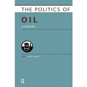 Politics of Oil. A Survey, Paperback - *** imagine